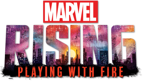 Marvel Rising: Jugando Con Fuego
