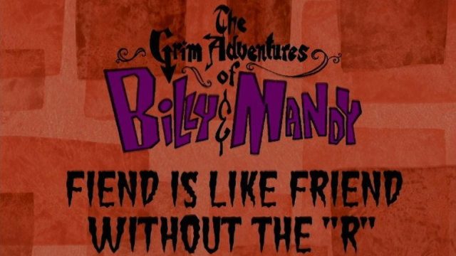 Las sombrías aventuras de Billy y Mandy S01E07