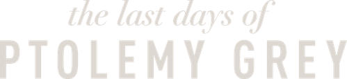 Los últimos días de Ptolemy Grey