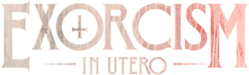 Exorcism in Utero