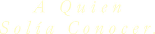 A Quien Solía Conocer
