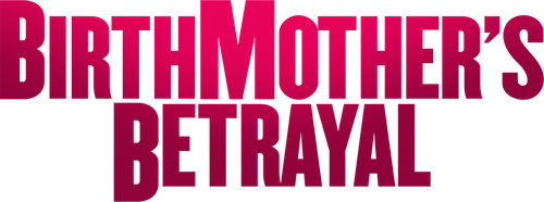 Birthmother's Betrayal