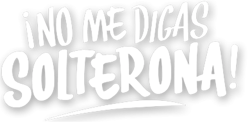 No me digas Solterona