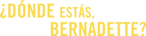 ¿Dónde estás, Bernadette?
