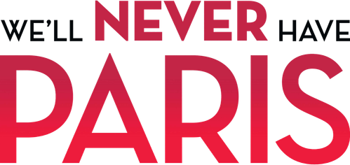 We'll Never Have Paris