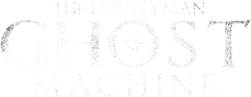 The Lonely Man with the Ghost Machine