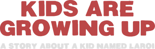 Kids Are Growing Up: A Story About a Kid Named Laroi
