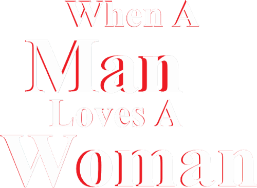 Cuando un hombre ama a una mujer