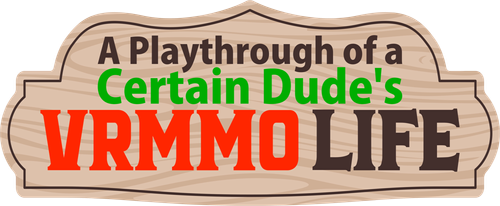 A Playthrough of a Certain Dude's VRMMO Life