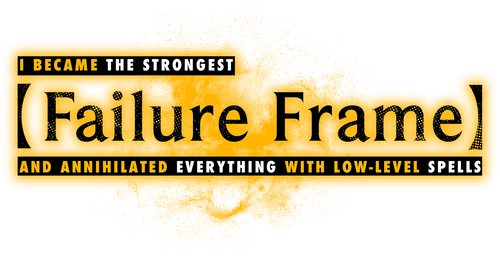 Failure Frame: I Became the Strongest and Annihilated Everything with Low-Level Spells