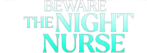 Beware the Night Nurse
