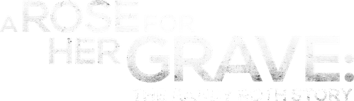 A Rose for Her Grave: The Randy Roth Story