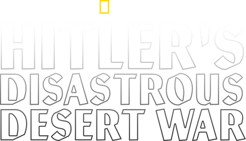 Hitler's Disastrous Desert War
