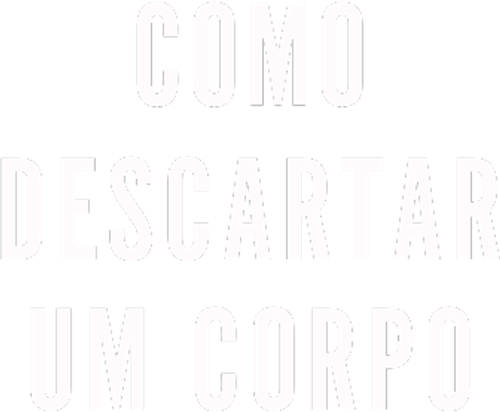 Cómo Deshacerse de un Cuerpo