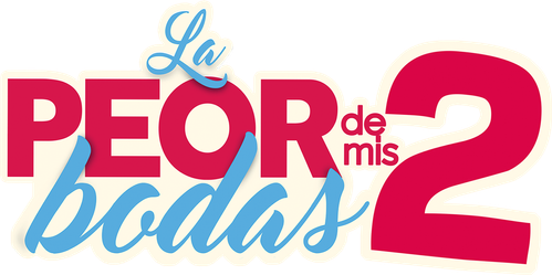 La peor de mis bodas 2