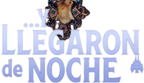 Y llegaron de noche