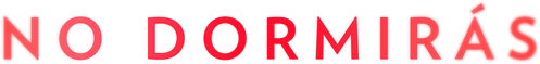No dormirás