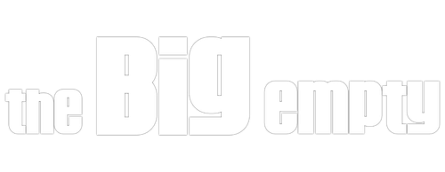 The Big Empty