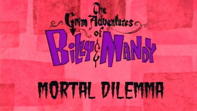 Las sombrías aventuras de Billy y Mandy S01E05
