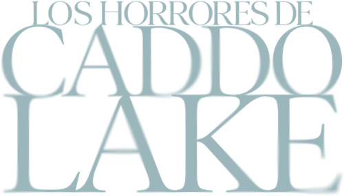 Los Horrores de Caddo Lake
