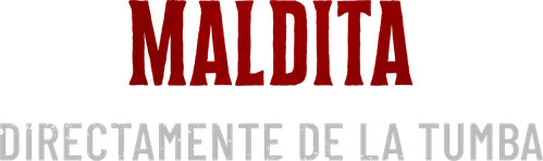 Maldita: Directamente de la tumba