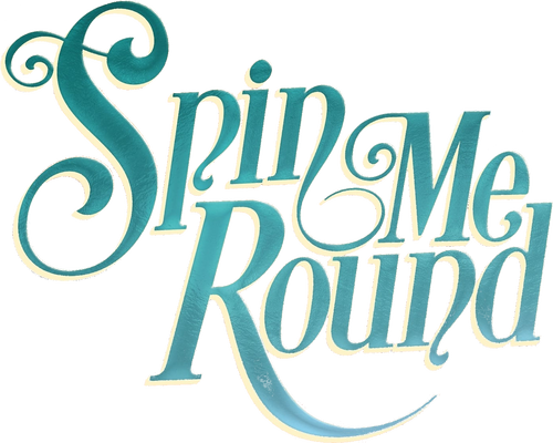 Spin Me Round
