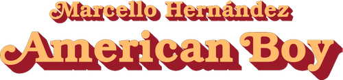 Marcello Hernández: American Boy